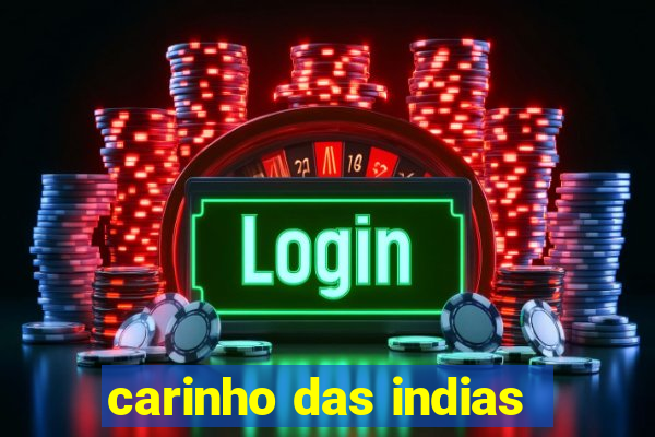 carinho das indias